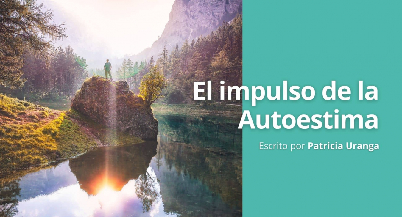 El impulso de la Autoestima - Blog de Patricia Uranga