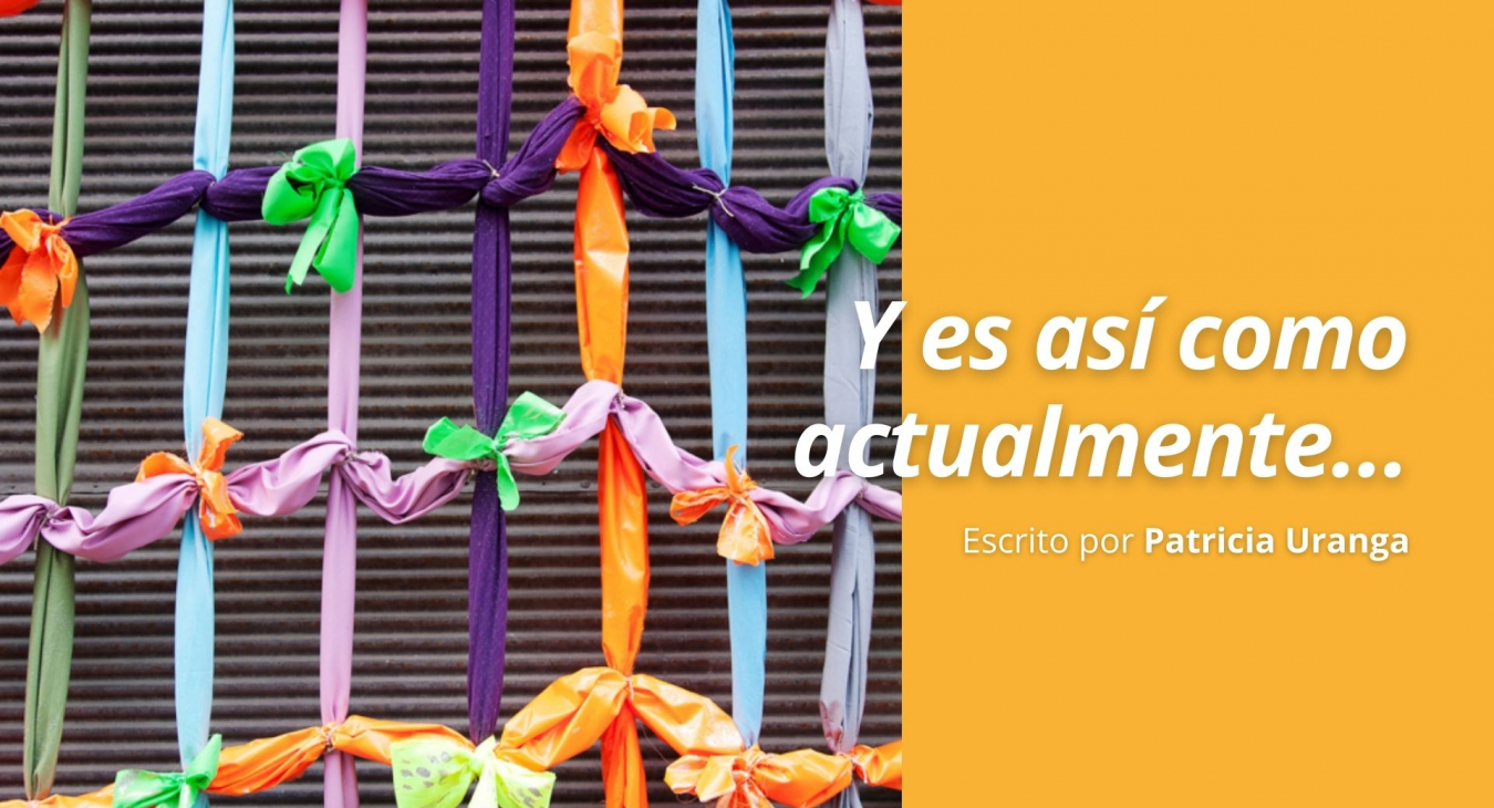 Y es así como actualmente… Patricia Uranga